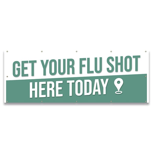 Signmission Get Your Flu Shot Here Today Banner Concession Stand Food Truck Single Sided B-120-30071 - main